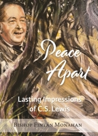 Peace Apart: Lasting Impressions of C.S Lewis 1800970250 Book Cover