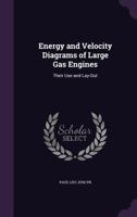 Energy and Velocity Diagrams of Large Gas Engines: Their Use and Lay-Out 1104052318 Book Cover