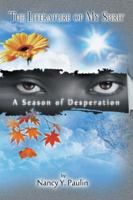 The Literature of My Spirit: A Season of Desperation 1496935977 Book Cover