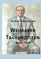Weimarer Tagesnotizen 1958 - 1973 3743938979 Book Cover