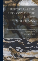 Report On the Geology of the Henry Mountains; Volume 4 1017415005 Book Cover