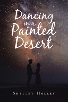 Dancing in a Painted Desert 1984581988 Book Cover