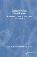 Disaster Victim Identification: A Manager's Guide to Policy and Procedure 1032385006 Book Cover