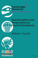 Disarticulation and Preservation of Fossil Echinoderms: Recognition of Ecological-Time Information in the Echinoderm Fossil Record 1108789803 Book Cover