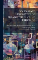 Solid-State Chemistry of Irradiated Choline Chloride 1025153391 Book Cover