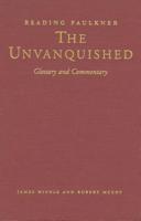 Reading Faulkner: The Unvanquished (Reading Faulkner) 1617030759 Book Cover