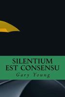 Silentium Est Consensu 1979317968 Book Cover