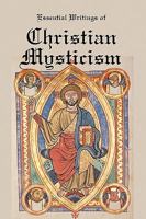 Essential Writings of Christian Mysticism: Medieval Mystic Paths to God 1934941921 Book Cover