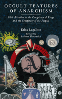 Occult Features of Anarchism: With Attention to the Conspiracy of Kings and the Conspiracy of the Peoples (Kairos) 1629635790 Book Cover