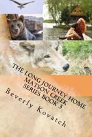 The Long Journey Home (Oregon Valley and Matson Creek Series) 198344605X Book Cover