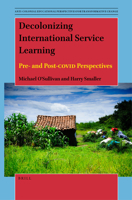 Decolonizing International Service Learning: Pre- And Post-Covid Perspectives 9004547495 Book Cover