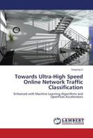 Towards Ultra-High Speed Online Network Traffic Classification 3659370487 Book Cover