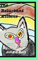 The Reluctant Kittens. 1364008246 Book Cover