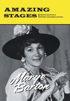 Amazing Stages: Memories from a British-Canadian actress 1038303419 Book Cover
