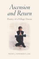 Ascension and Return: Poetry of a Village Daoist 1943155348 Book Cover