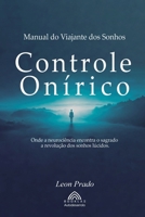Controle Onírico: Manual do Viajante dos Sonhos (Portuguese Edition) B0F1Z9PC5B Book Cover
