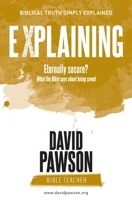 EXPLAINING Eternally Secure?: What the Bible says about being saved 1911173197 Book Cover