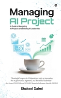 Managing AI Projects: A Guide to Navigating AI Projects and Building AI Leadership B0GL8GJH5H Book Cover