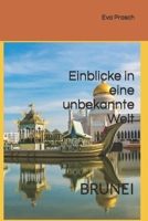 Einblicke in eine unbekannte Welt: BRUNEI (German Edition) B0BZFJSCGV Book Cover
