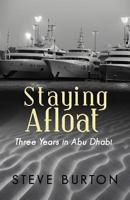 Staying Afloat: Three Years in Abu Dhabi 1475936516 Book Cover
