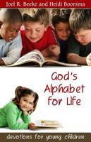 God's Alphabet for Life: Devotions for young children 1601780680 Book Cover