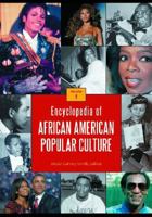Encyclopedia of African American Popular Culture [Four Volumes] 031335796X Book Cover