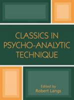 Classics in Psychoanalytic Technique 0876687443 Book Cover