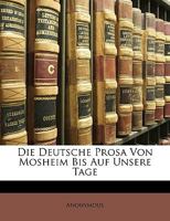 Die Deutsche Prosa Von Mosheim Bis Auf Unsere Tage 1144281261 Book Cover