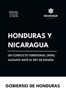 Honduras y Nicaragua: Un conflicto territorial (1905): alegato ante el Rey de España (Spanish Edition) B0GLNFMMDT Book Cover