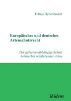Europäisches und deutsches Artenschutzrecht: Der gebietsunabhängige Schutz heimischer wildlebender Arten 389821611X Book Cover