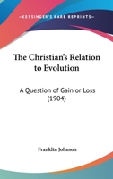 The Christian's Relation to Evolution 1120737001 Book Cover