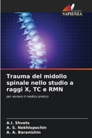 Trauma del midollo spinale nello studio a raggi X, TC e RMN (Italian Edition) 6207939662 Book Cover