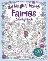 My Magical World! Fairies Coloring Book: Includes 100 Glitter Stickers! 0486843270 Book Cover