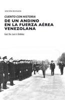 Cuento con Historia de un Andino en la Fuerza a?rea Venezolana 1505404754 Book Cover