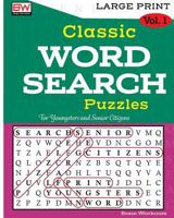 Classic WORD SEARCH Puzzles: For Youngsters and Senior Citizens: Volume 1 1979829659 Book Cover