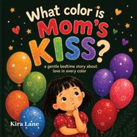 What color is Mom's kiss? 398288490X Book Cover