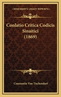 Conlatio Critica Codicis Sinaitici (1869) 1166439526 Book Cover