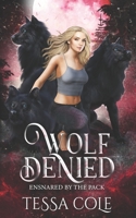 Wolf Denied: A Rejected Mates Reverse Harem Romance 1990587062 Book Cover