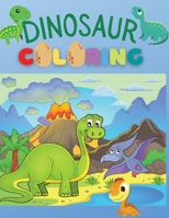 Dinosaur Coloring Book: Simple, Cute and Fun Dinosaur Coloring Book for Boys, Girls, Toddlers, Preschoolers 1716296706 Book Cover