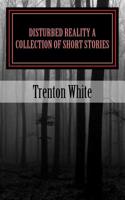 Disturbed Reality A Collection of Short Stories: 1544852983 Book Cover