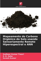 Mapeamento do Carbono Orgânico do Solo usando Sensoriamento Remoto Hiperespectral e ANN 6207389085 Book Cover