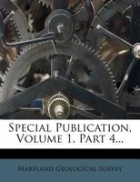 Special Publication, Volume 1, Part 4... 1276433395 Book Cover