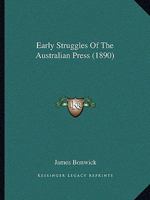 Early Struggles of the Australian Press 1021636088 Book Cover