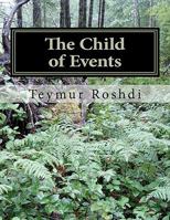 The Child of Events: Childhood 1463692099 Book Cover