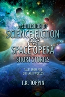 A Collection of Science Fiction & Space Opera Short Stories: Tales From Five Different Worlds B0C3BN28PK Book Cover