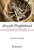 Jewish Peoplehood: An American Innovation 081356364X Book Cover