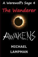 The Wanderer Awakens 1482551292 Book Cover