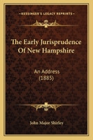 The Early Jurisprudence Of New Hampshire: An Address 1120757576 Book Cover