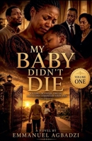 My Baby Didn't Die Volume One B0HBZ4B691 Book Cover