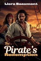 The Pirate's Redemption: A Tale of Treasure, Vengeance, & Forbidden Love B0FVFSJR2F Book Cover
